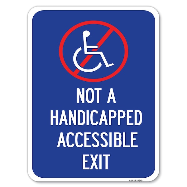 Not A Handicapped Accessible Exit With Graphic Heavy-Gauge Aluminum Rust Proof Parking, A-1824-23549